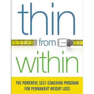 Thin From Within: A Comprehensive Approach to Healthy Weight Loss