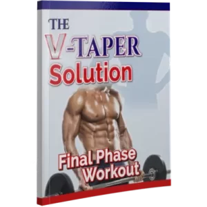 V-Taper Solution – The Ultimate Fat Loss Program